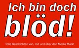 Ein verärgerter Kunde gründete das Internetforum bzw. die „Anlaufstelle“ www.ichbindochbloed.de. Hier können Verbraucher ihre Erlebnisse mit Media Markt posten. (Bild: Screenshot www.ichbindochbloed.de)