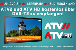 Ab 20. Oktober gibt es in der Steiermark und dem Süd-Burgenland ATV HD und ATV 2 via DVB-T2.