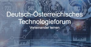 Das Deutsch-Österreichische Technologieforum von DHK und Fraunhofer liefert praktische Anleitung für Umsetzung in Sachen Digitalisierung von Unternehmen. (Bild: Screenshot https://oesterreich.ahk.de/technologieforum)

