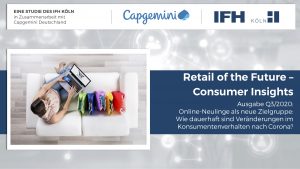 In der Coronakrise hat fast die Häfte der Deutschen erstmals Produkte online gekauft, die sie noch nie zuvor online bestellt haben. Die dabei gemachten Erfahrungen – und was sich daraus für die Zukunft ableiten lässt – beleuchtet die Studie Retail of the Future – Consumer Insights.