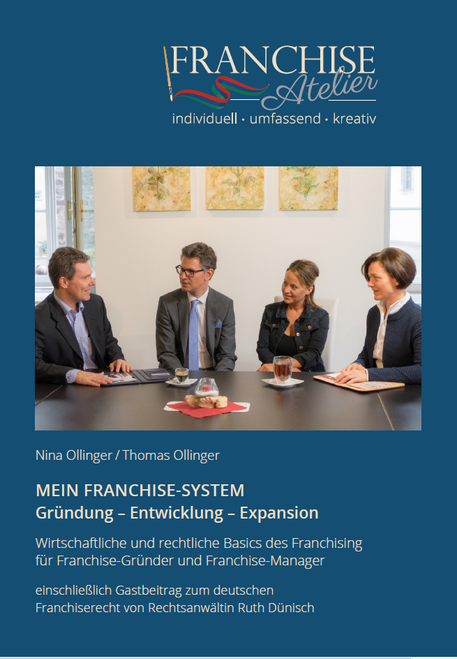 Das neue Buch für Franchise-Gründer und Franchise-Manager von Rechtsanwältin Nina Ollinger und Franchise-Berater Thomas Ollinger.